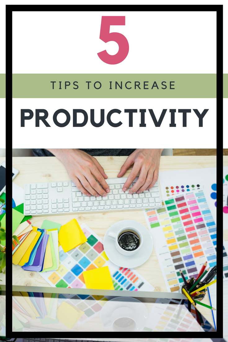 Boost your productivity with these 5 tips! Never again will you say "there just aren't enough hours in the day!" These tips will help you get it all done.