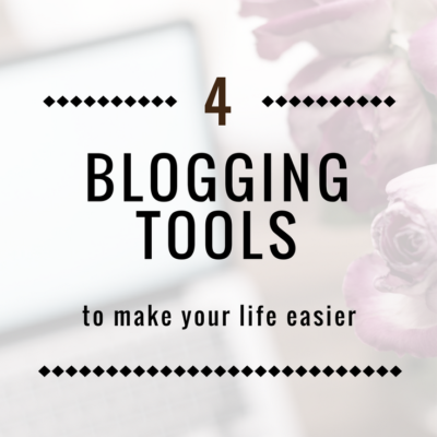 4 Blogging Tools to Make Your Life Easier