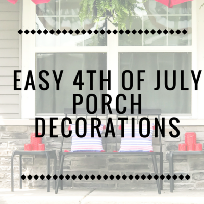 Easy 4th of July Porch Decorations