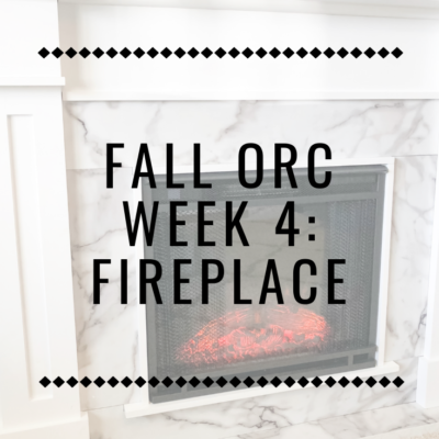 Fall ORC Week 4: Fireplace