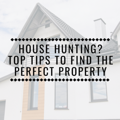 House Hunting? Top Tips to Find the Perfect Property